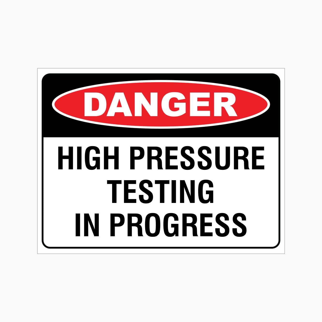 DANGER HIGH PRESSURE TESTING IN PROGRESS Sign, 12x8 Inch Metal Tin Sign, Warning for Pressure Testing Working Zones
