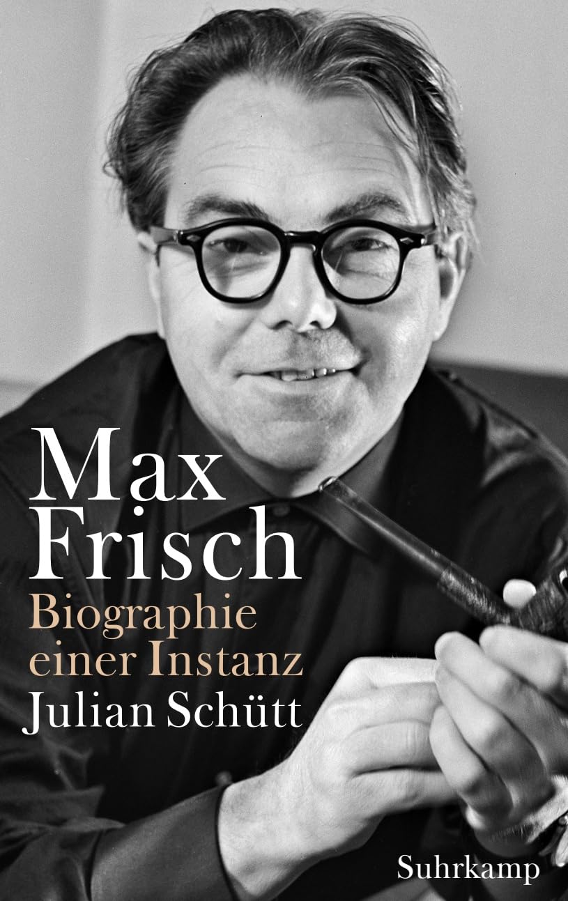 Max Frisch - Biographie einer Instanz. 1955-1991 (Max-Frisch-Biographie 2)