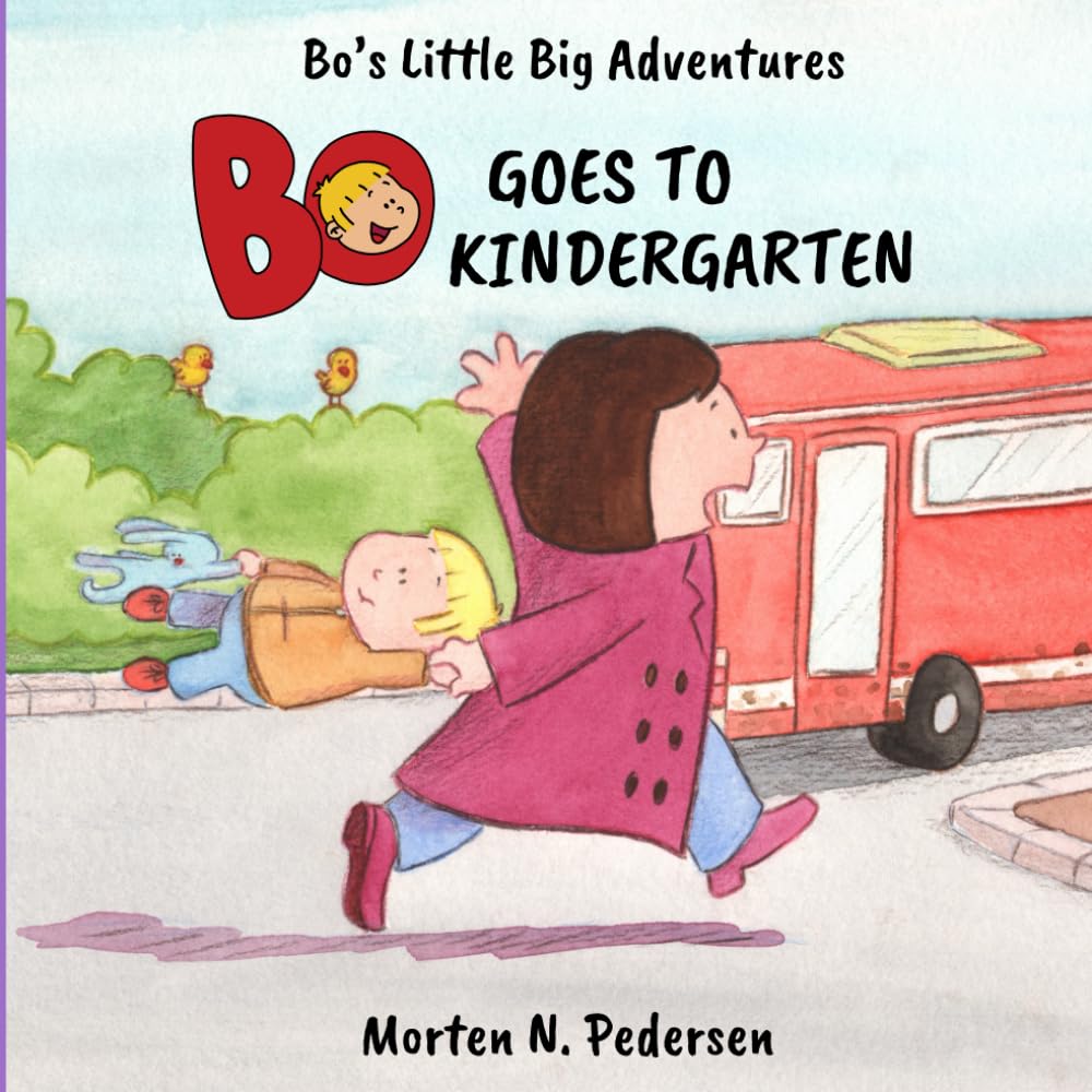 Bo Goes to Kindergarten: Bo’s Little Big Adventures