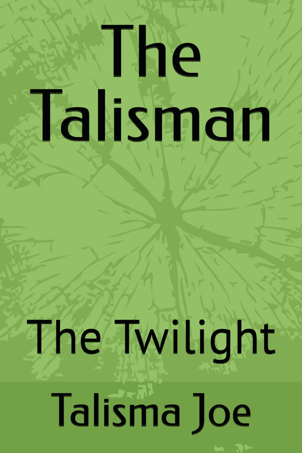 The Talisman: The Twilight (The Talisman: The Chronicle of Fire)