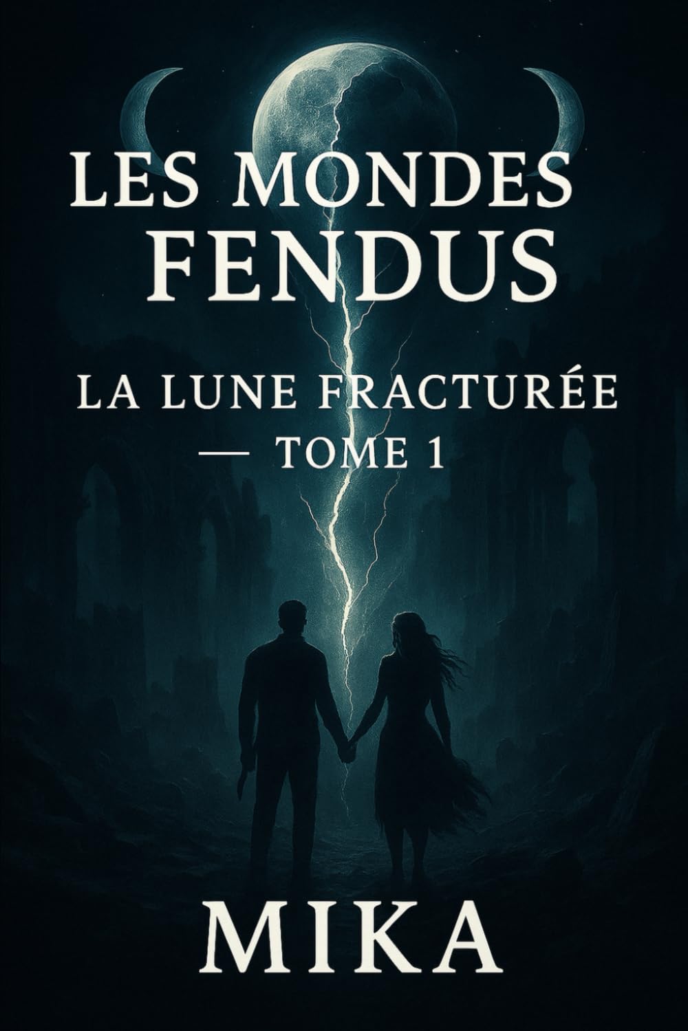 LES MONDES FENDUS: Tome 1 - La Lune Fracturée