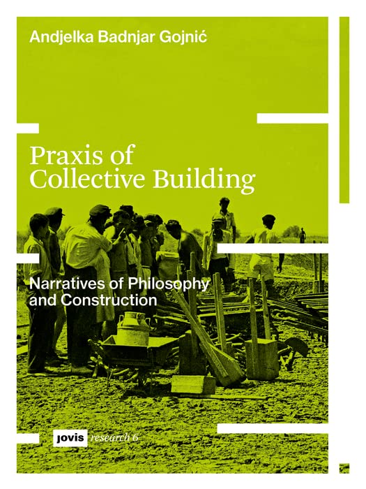 Praxis of Collective Building livre d'architecture JOVIS Book 6