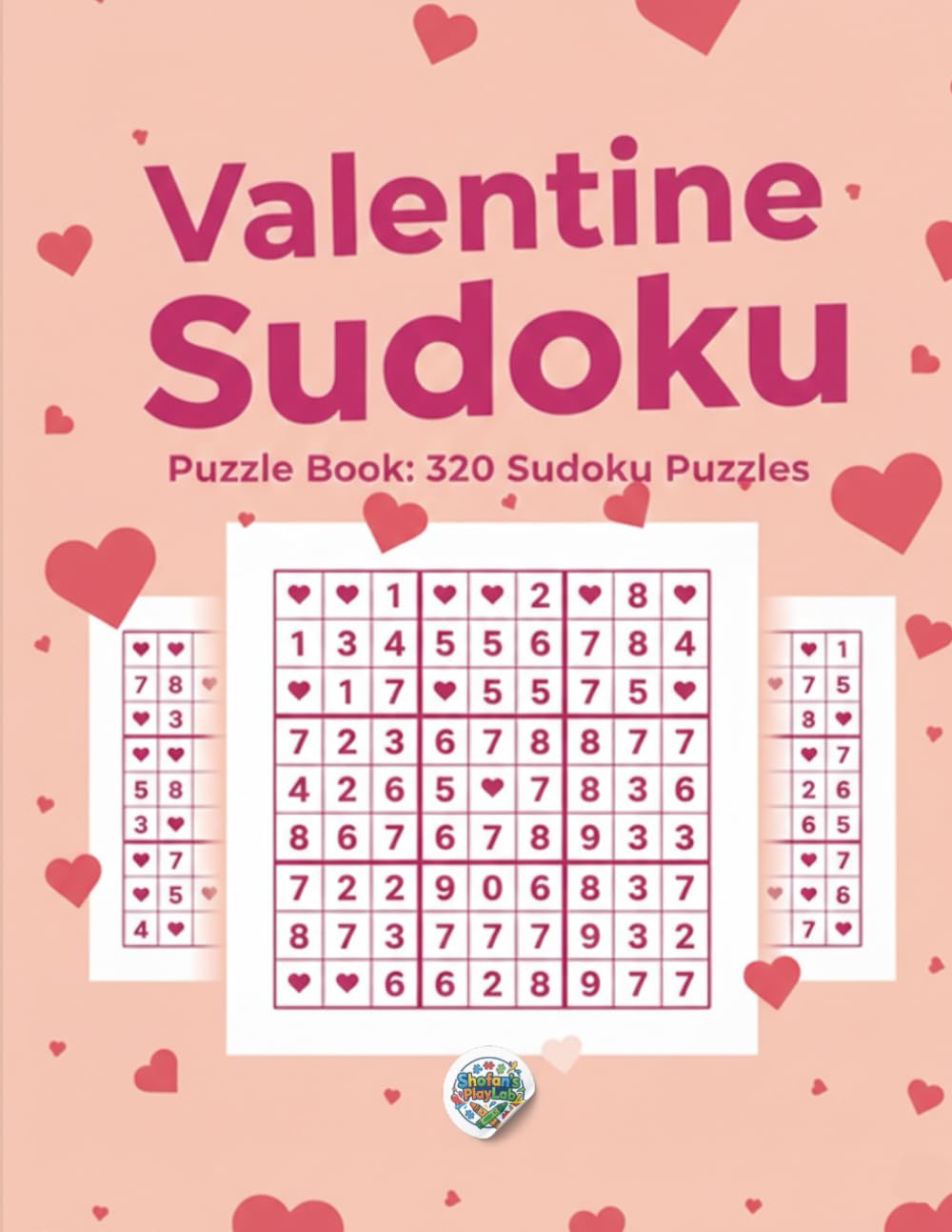 Valentine Sudoku Puzzle Book: 320 Sudoku Puzzles for Teens & Adults – Relax, Unwind, and Celebrate Love