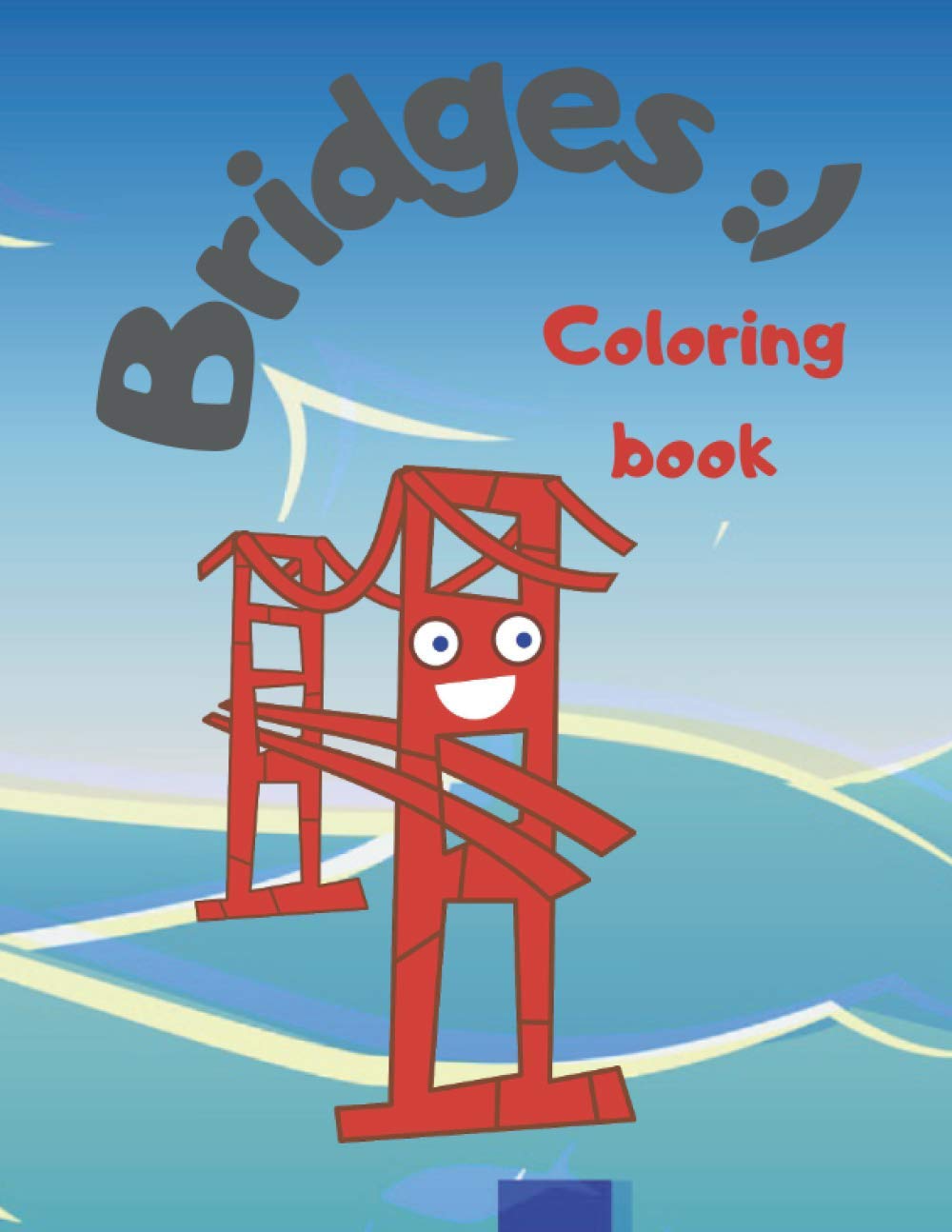 Bridges, coloring book: Pictures with bridges, buildings for kids ages 4-8, activity for the child (7 coloring books for kids, sports, avionics, ... houses, bridges ... over 240 pictures ...)