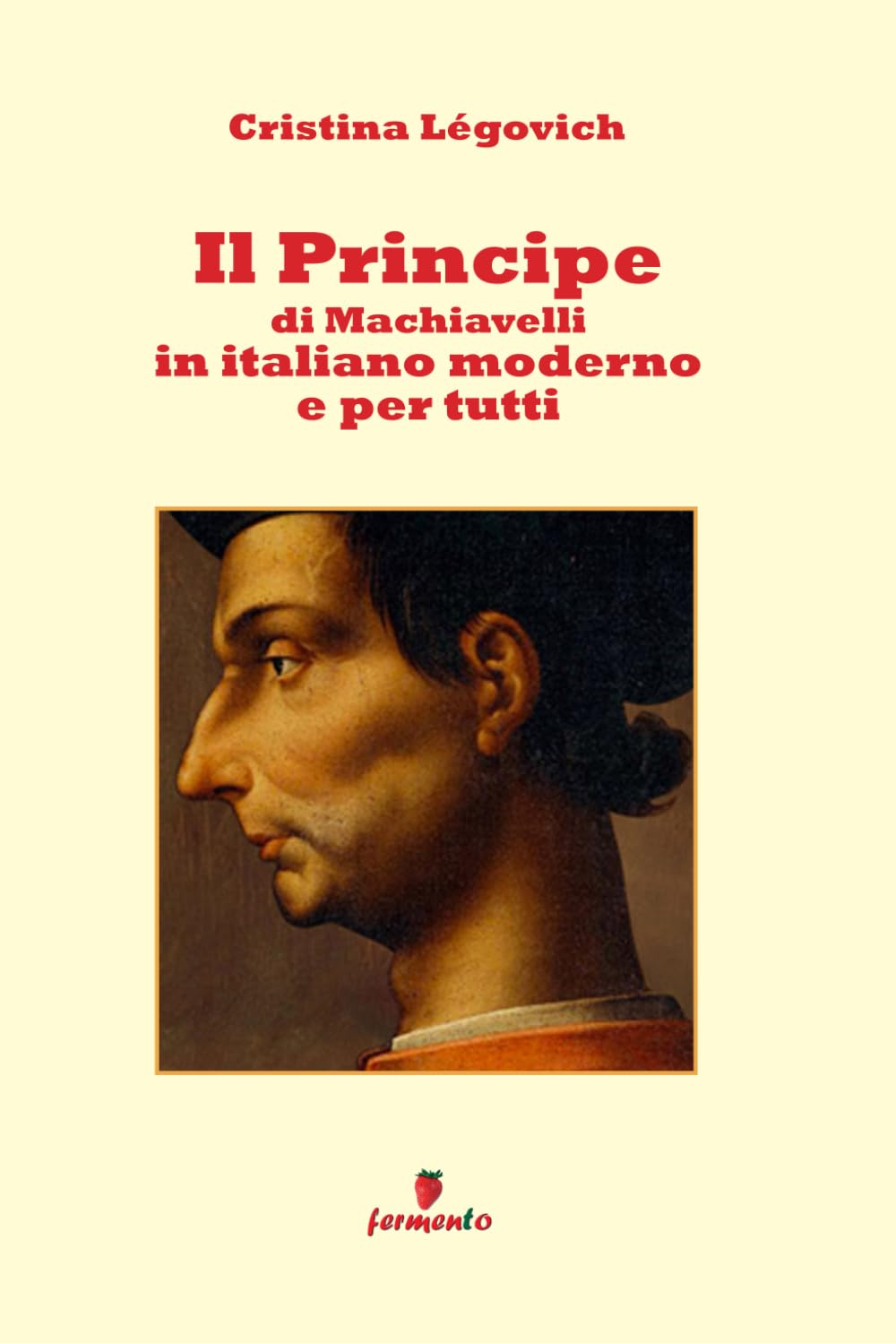 Il Principe in italiano moderno e per tutti