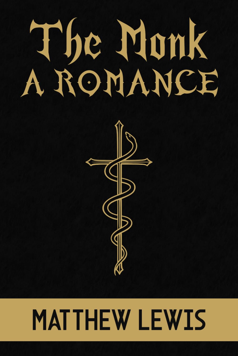 The Monk: A Romance (Volume I, II, III, Complete)