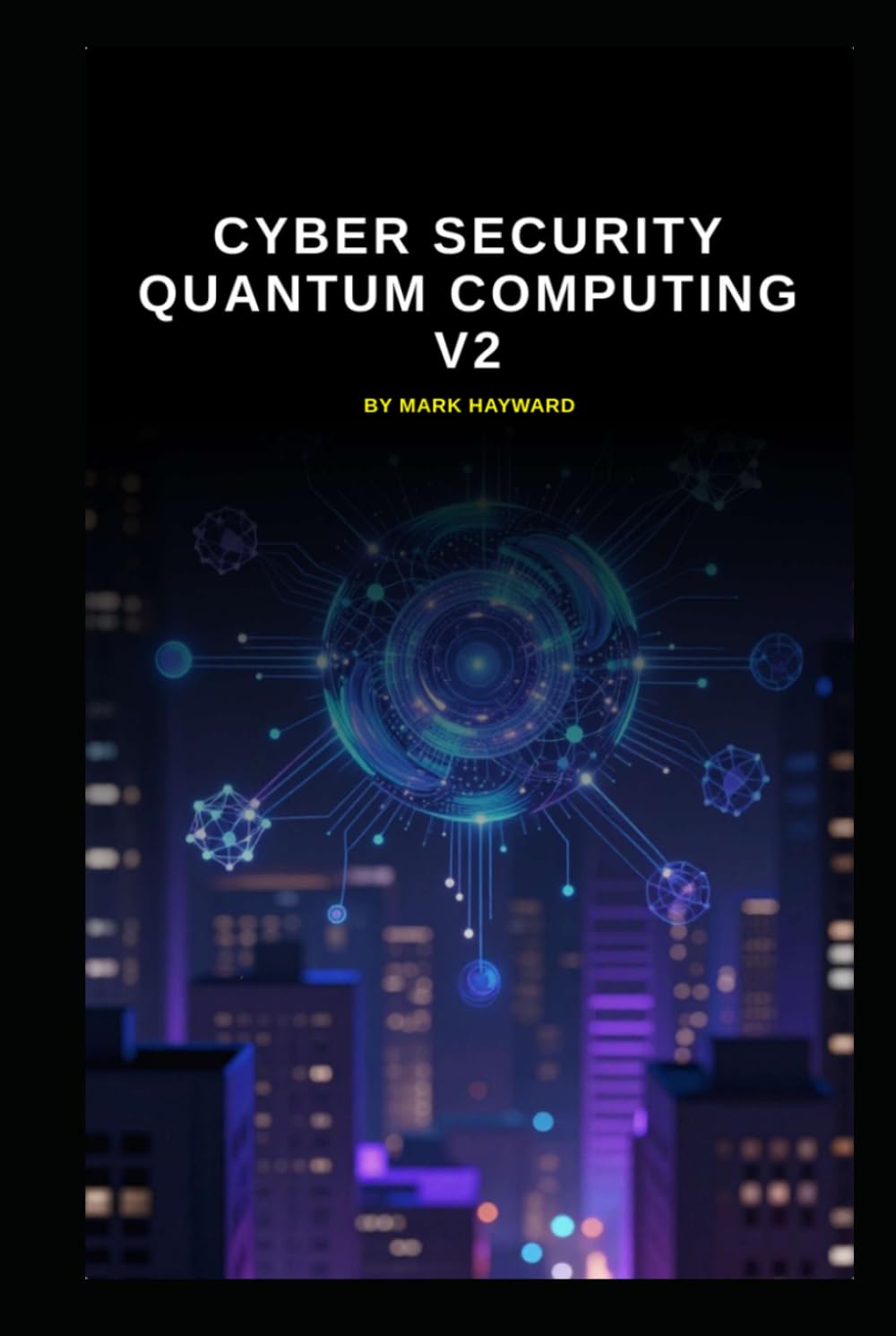 Cyber Security Quantum Computing v2: Updated information from v1 (Series 4a)