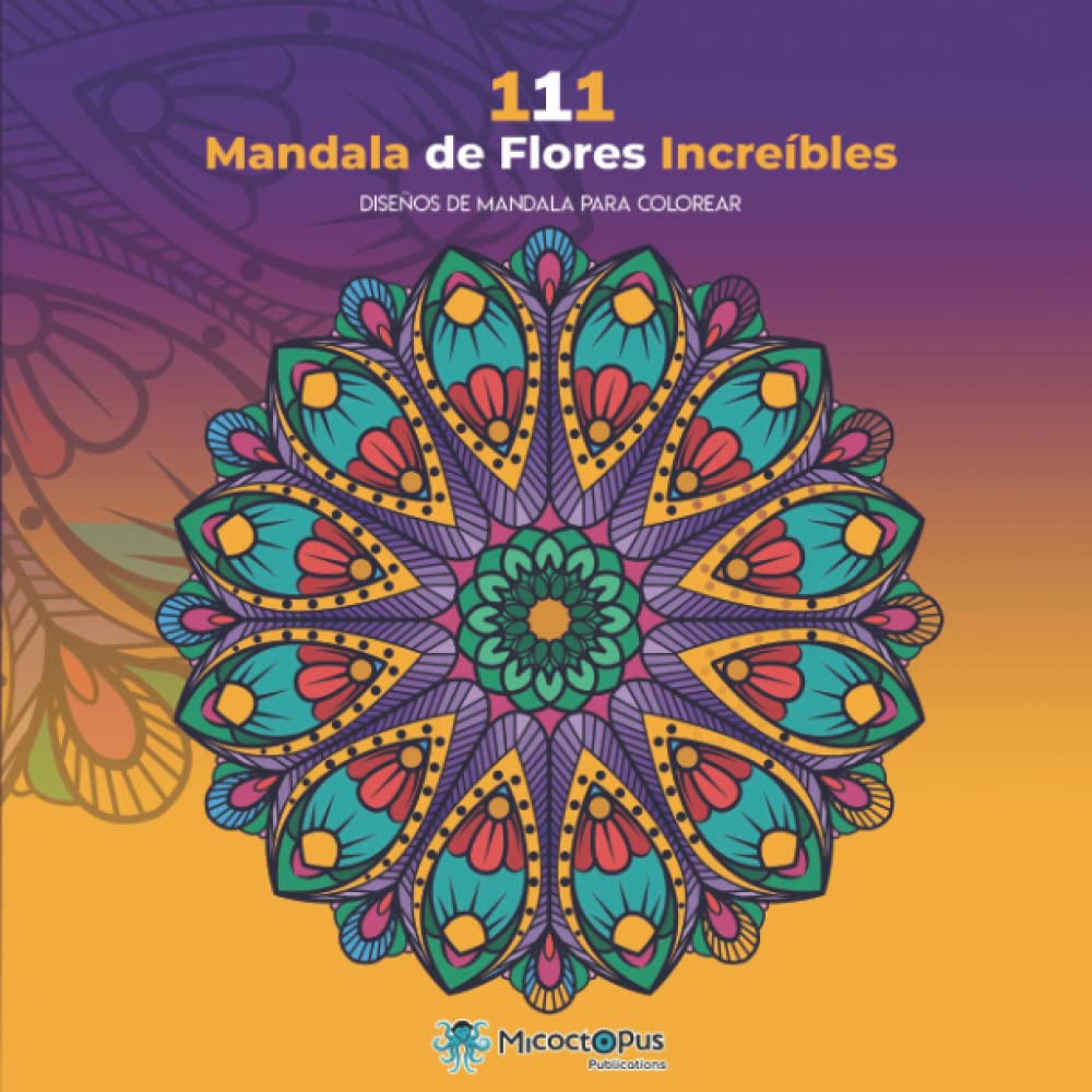 Buy 111 MANDALA DE FLORES INCREIBLES / DISEÑOS DE MANDALAS PARA ...
