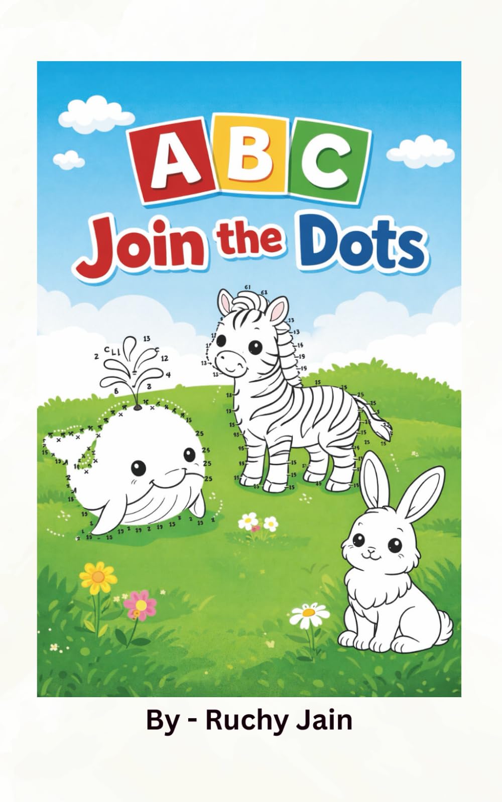 ABC Join the Dots: Fun and Easy Dot-to-Dot Alphabet Puzzles for Kids Ages 3–6