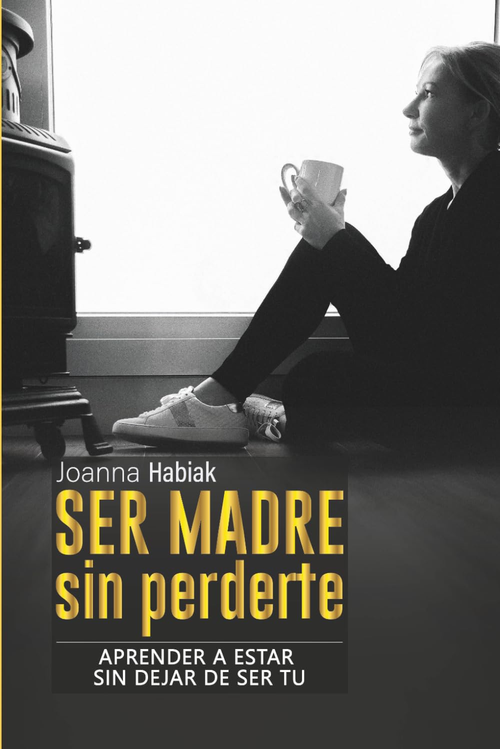 SER MADRE SIN PERDERTE: Aprender a estar sin dejar de ser tú: 2 (Colección Mamá Coach)