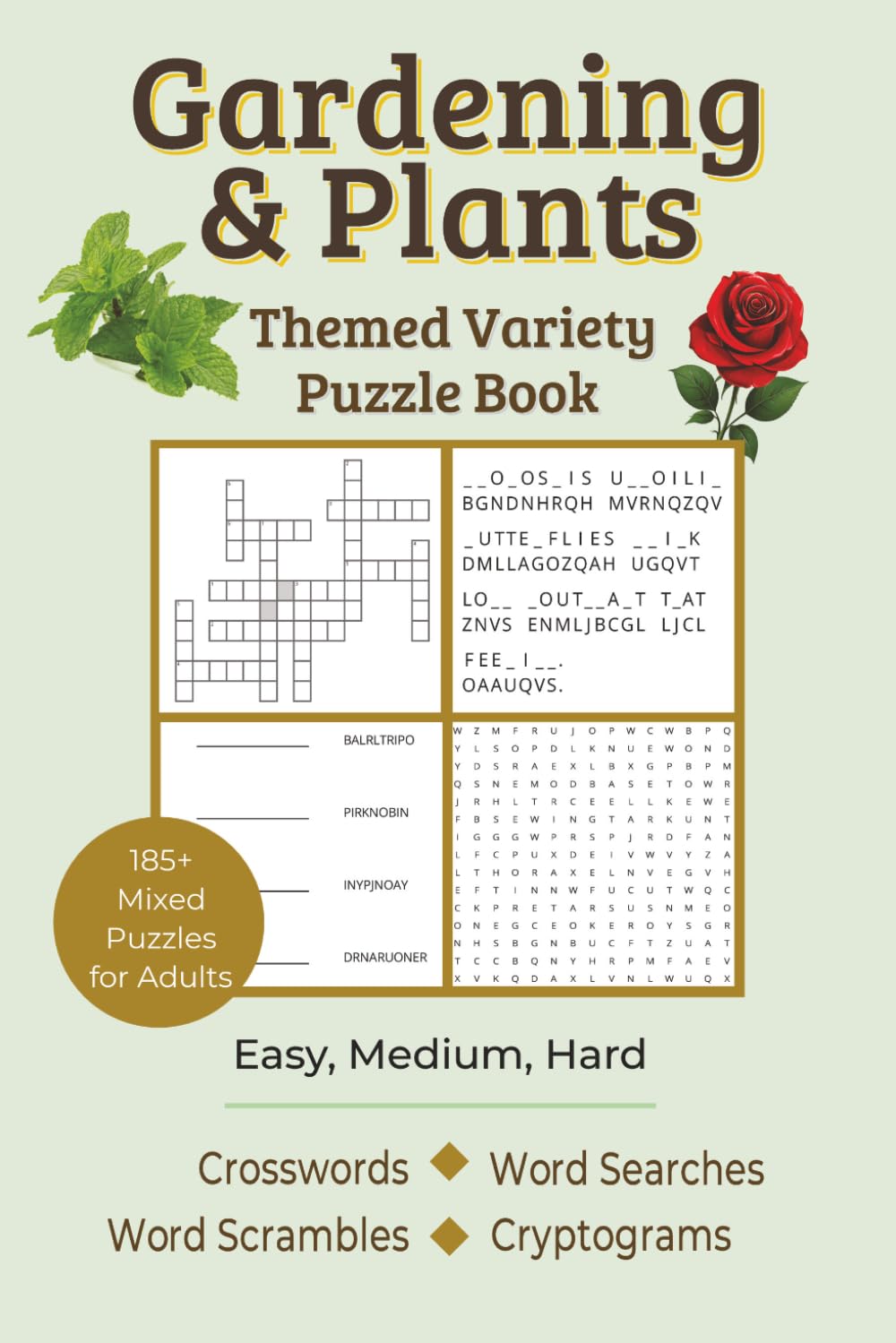 Gardening & Plants Themed Variety Puzzle Book for Adults: Over 185 Mixed Crosswords, Word Searches, Scrambles, Cryptograms - Easy, Medium & Hard Levels