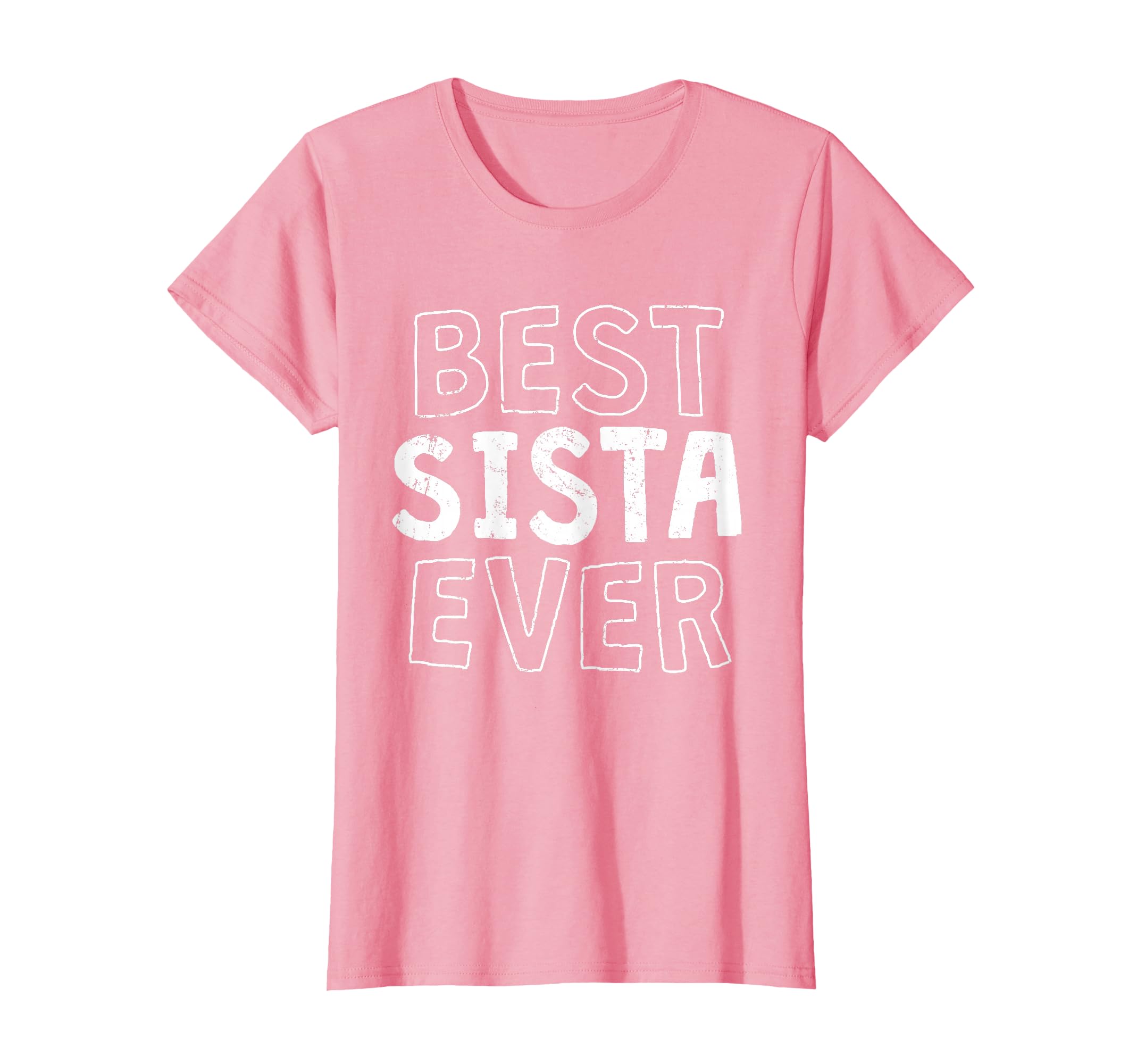 Best Sista Ever T-Shirt Sister Gift Tee T-Shirt