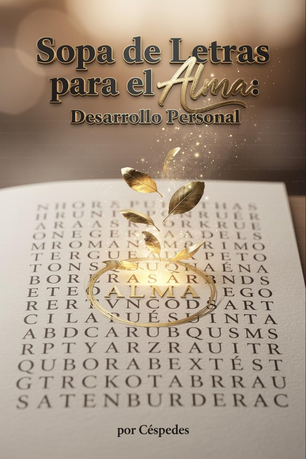 Sopa de Letras para el Alma: Desarrollo Personal: Encuentra la inspiración, mindfulness y autoconocimiento en cada página