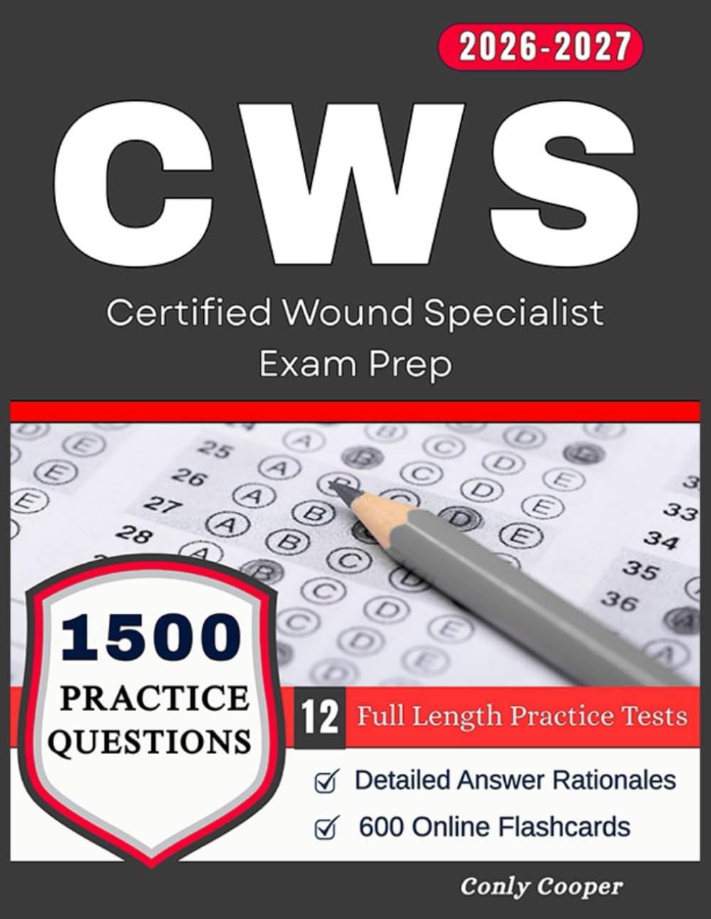 CWS Exam Study Guide 2026-2027: 12 Full Length Practice Tests and 1500 Practice Questions With Detailed Rationale for Certified Wound Specialist Exam Prep