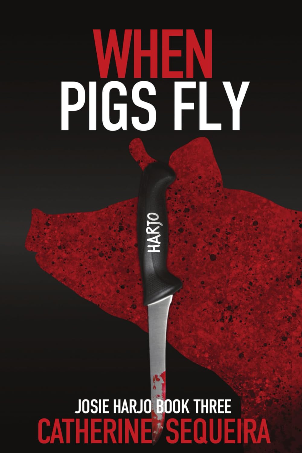 When Pigs Fly: Josie Harjo Book Three