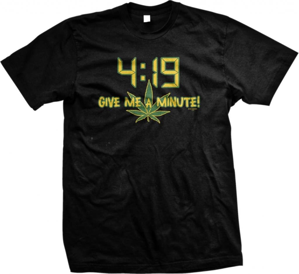 4:19 Give Me A Minute Mens T-shirt, Funny Trendy Hot Weed Smoking 420 Mens Shirt, Black