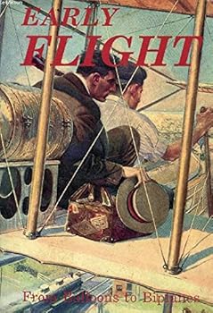 Early Flight From Balloons to Biplanes