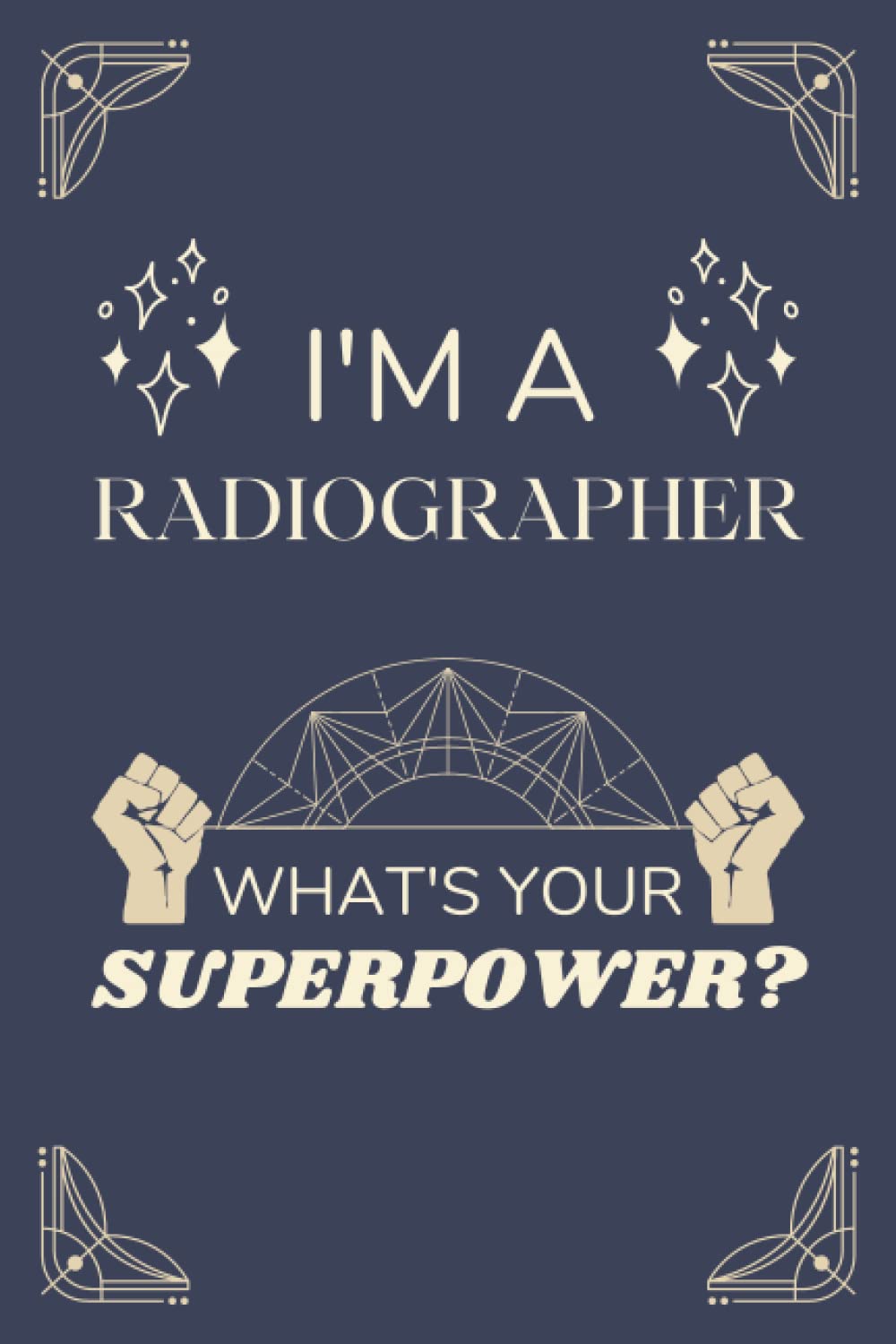 Radiographer Gifts: Lined Blank Notebook Journal, a Funny and Appreciation Thank You Gift for Radiographers to Write in