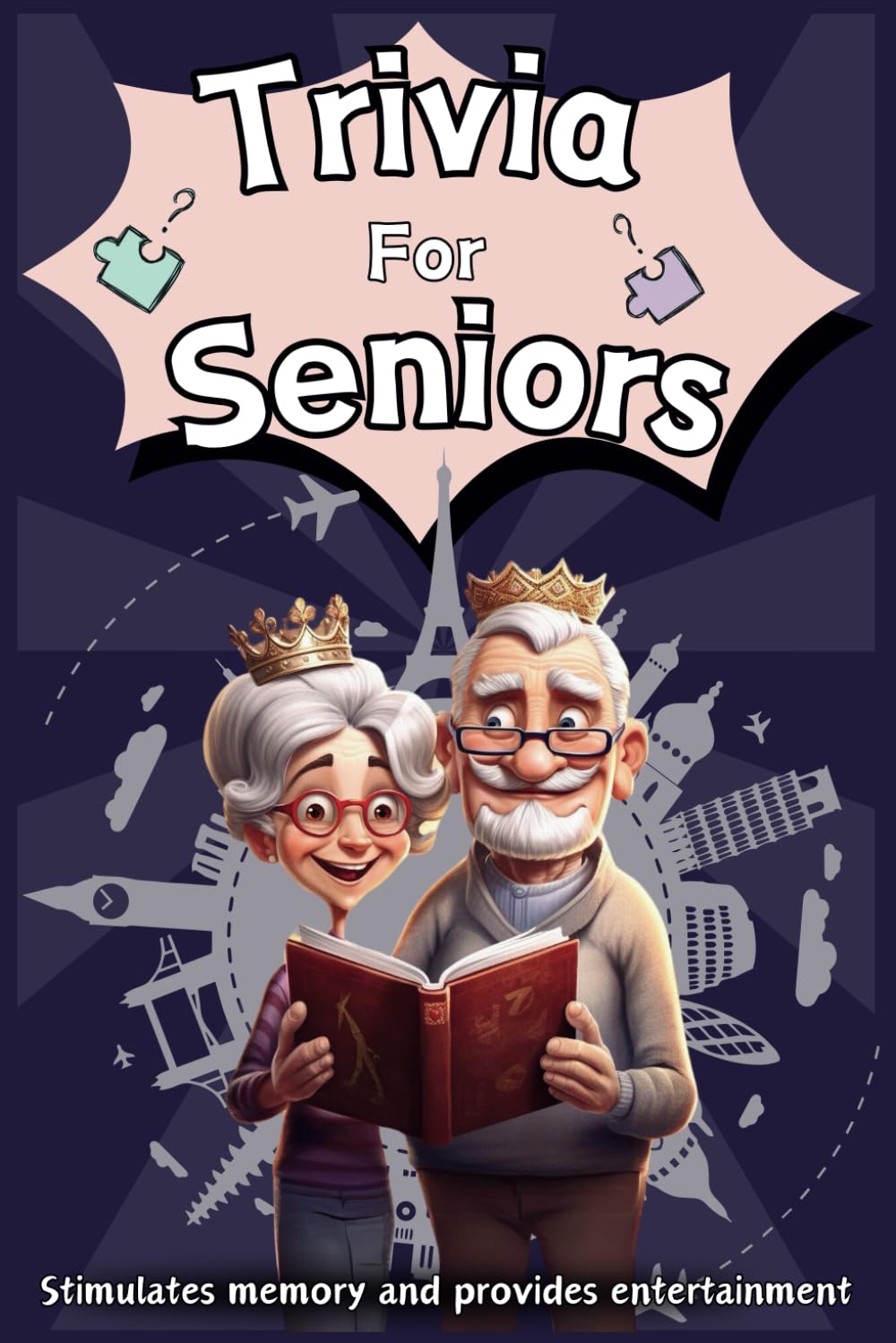 TRIVIA FOR SENIORS: Stimulates memory and provides entertainment