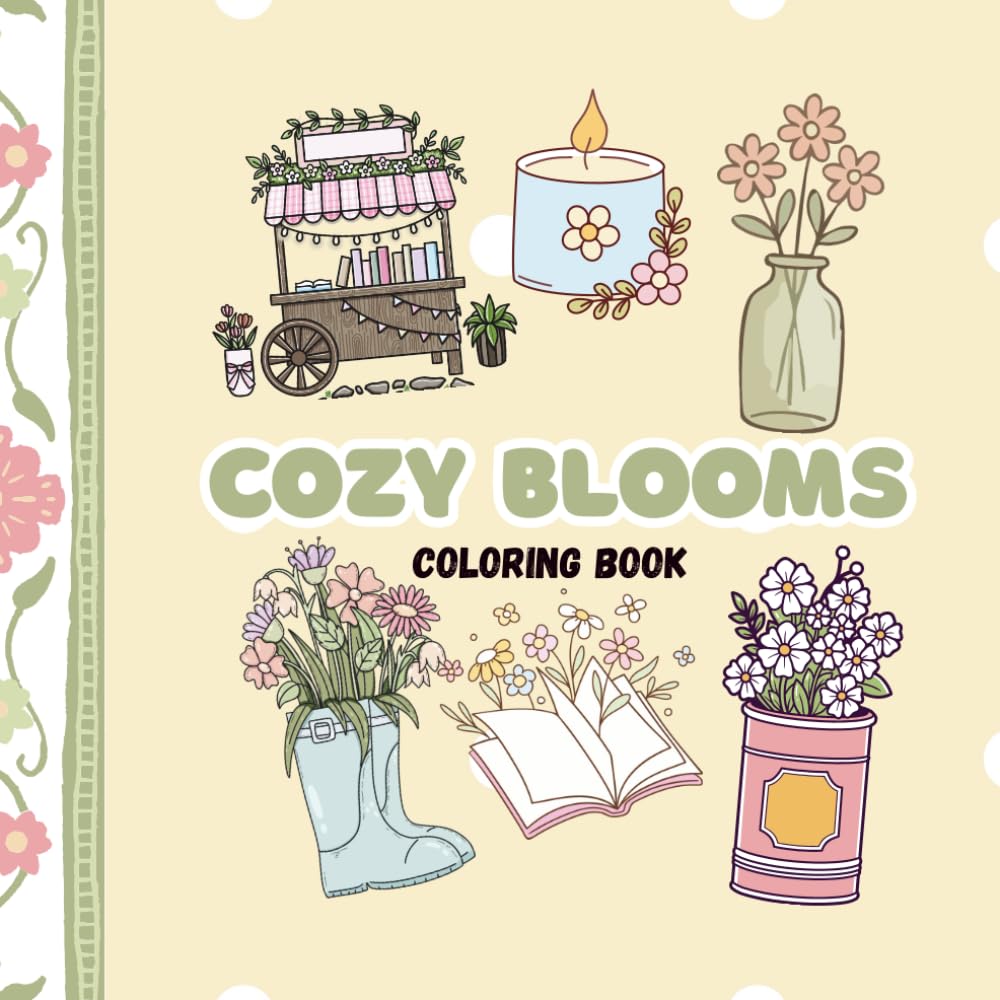 Cozy Blooms: Coloring Book