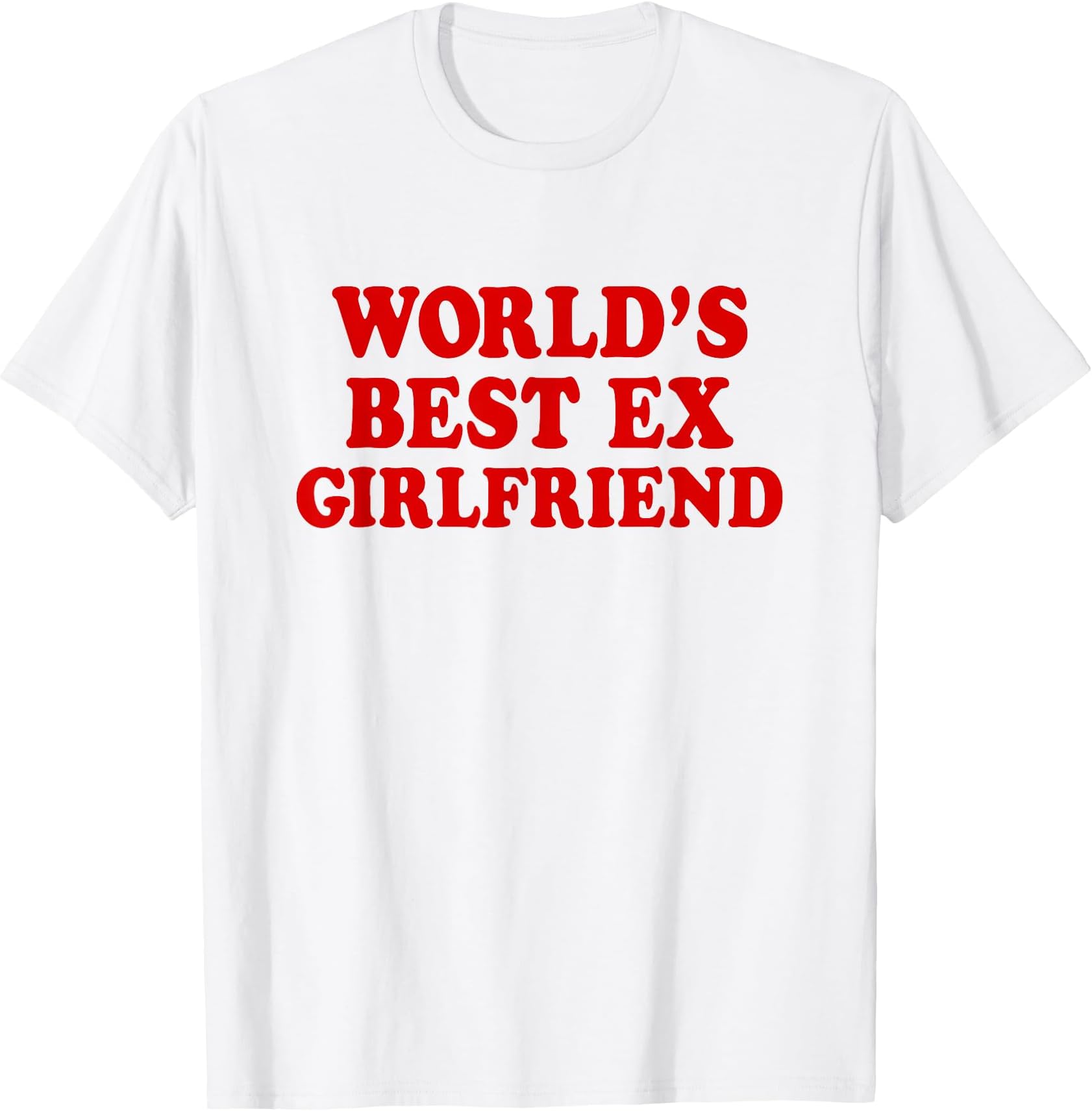 World's Best Ex Girlfriend T-Shirt