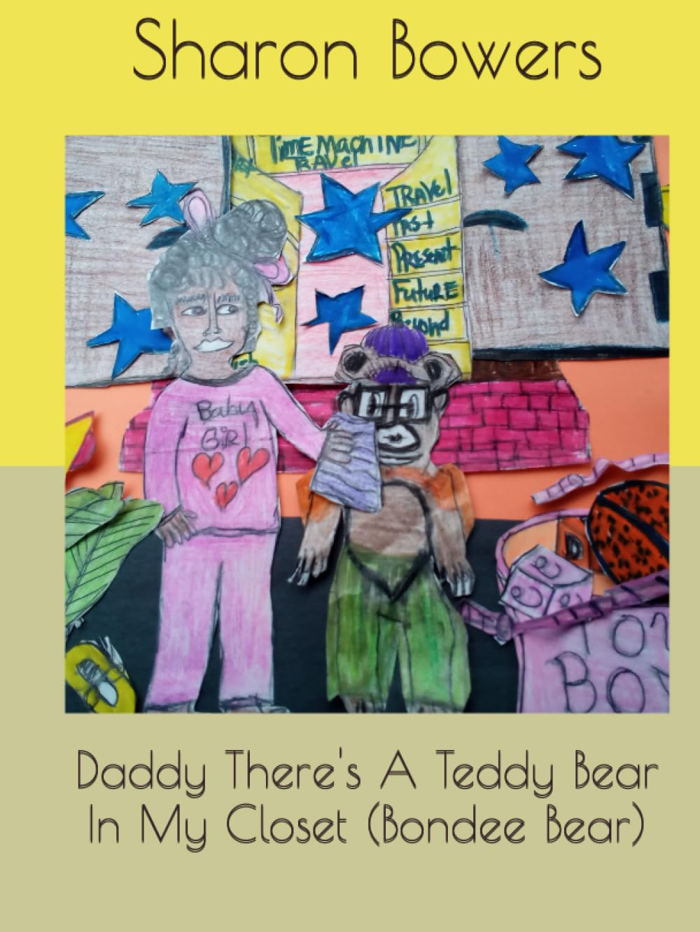 Daddy There's A Teddy Bear In My Closet (Bondee Bear) (Daddy There's A Teddy Bear In My Closet (Bondee Bear) Book #1)