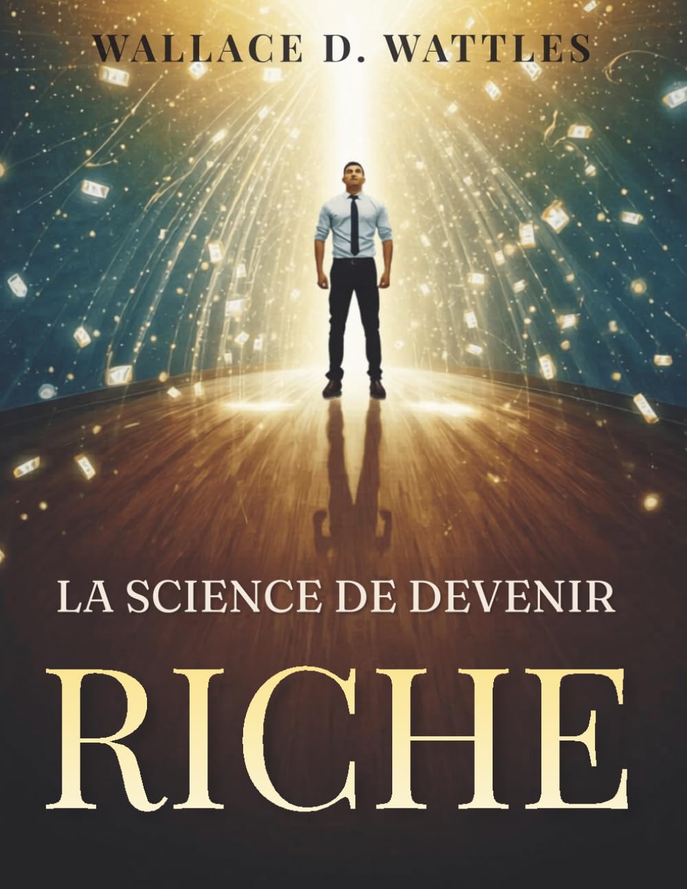 La science de devenir riche: Stratégies pratiques pour attirer l’abondance, développer un état d’esprit de richesse et créer une liberté financière durable