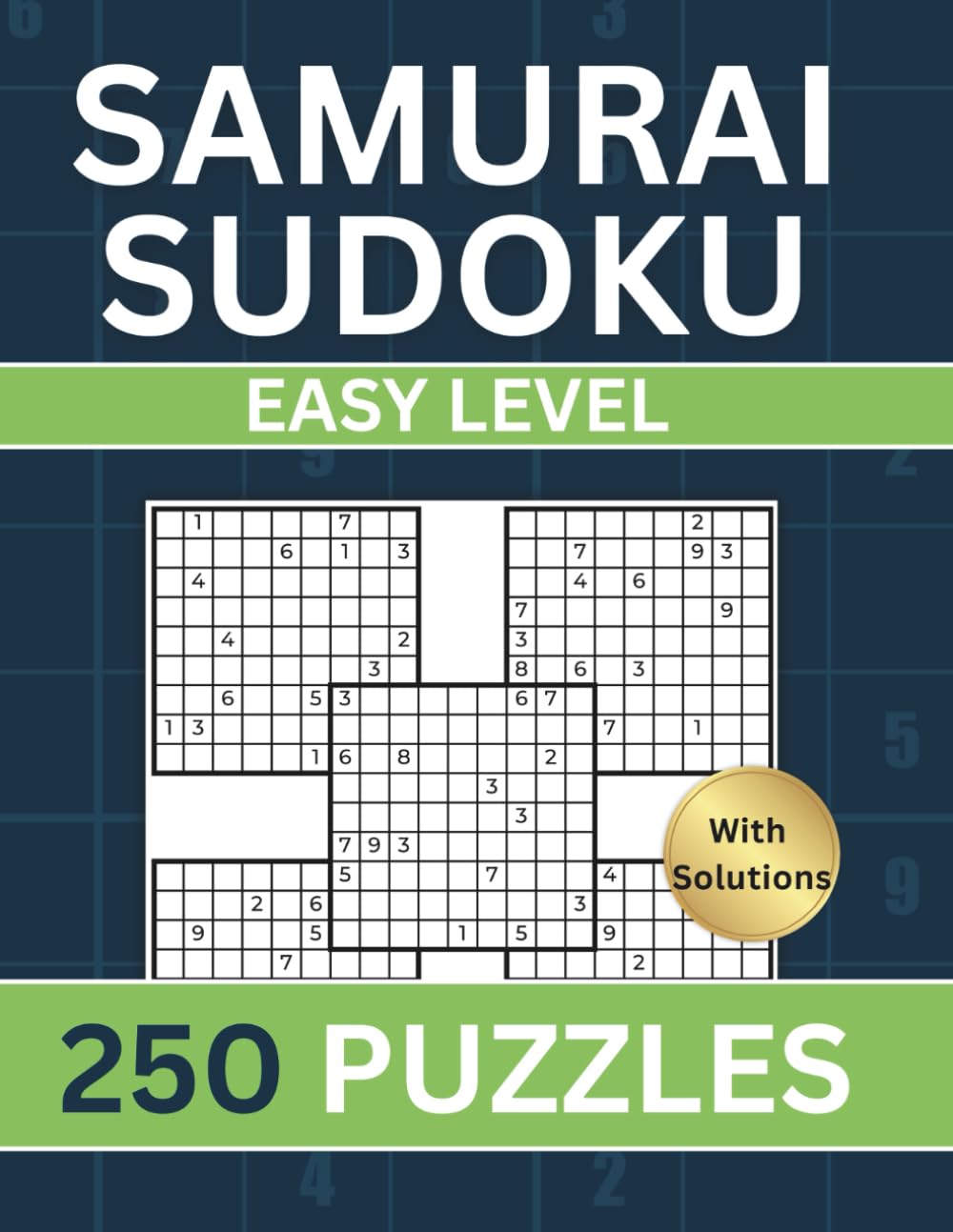 Samurai Sudoku Puzzle Book: Easy Level |1250 Overlapping Sudoku Puzzles into 250 Samurai Puzzles | With Instructions and Solutions | For Adults, Teens ... Per Page (Samurai Sudoku Puzzles For Adults)