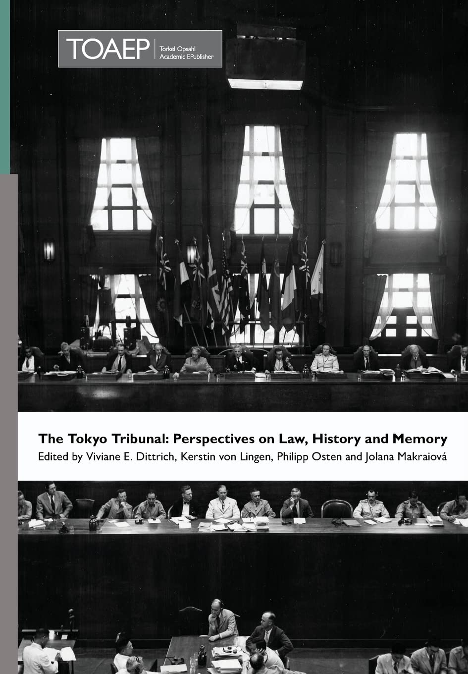 The Tokyo Tribunal: Perspectives on Law, History and Memory: 3 (Nuremberg Academy)