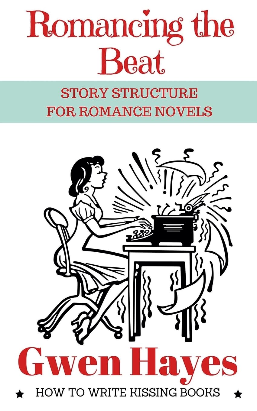 Gwen Hayes Romanger Buch Romancing the Beat: Story Structure for Romance Novels