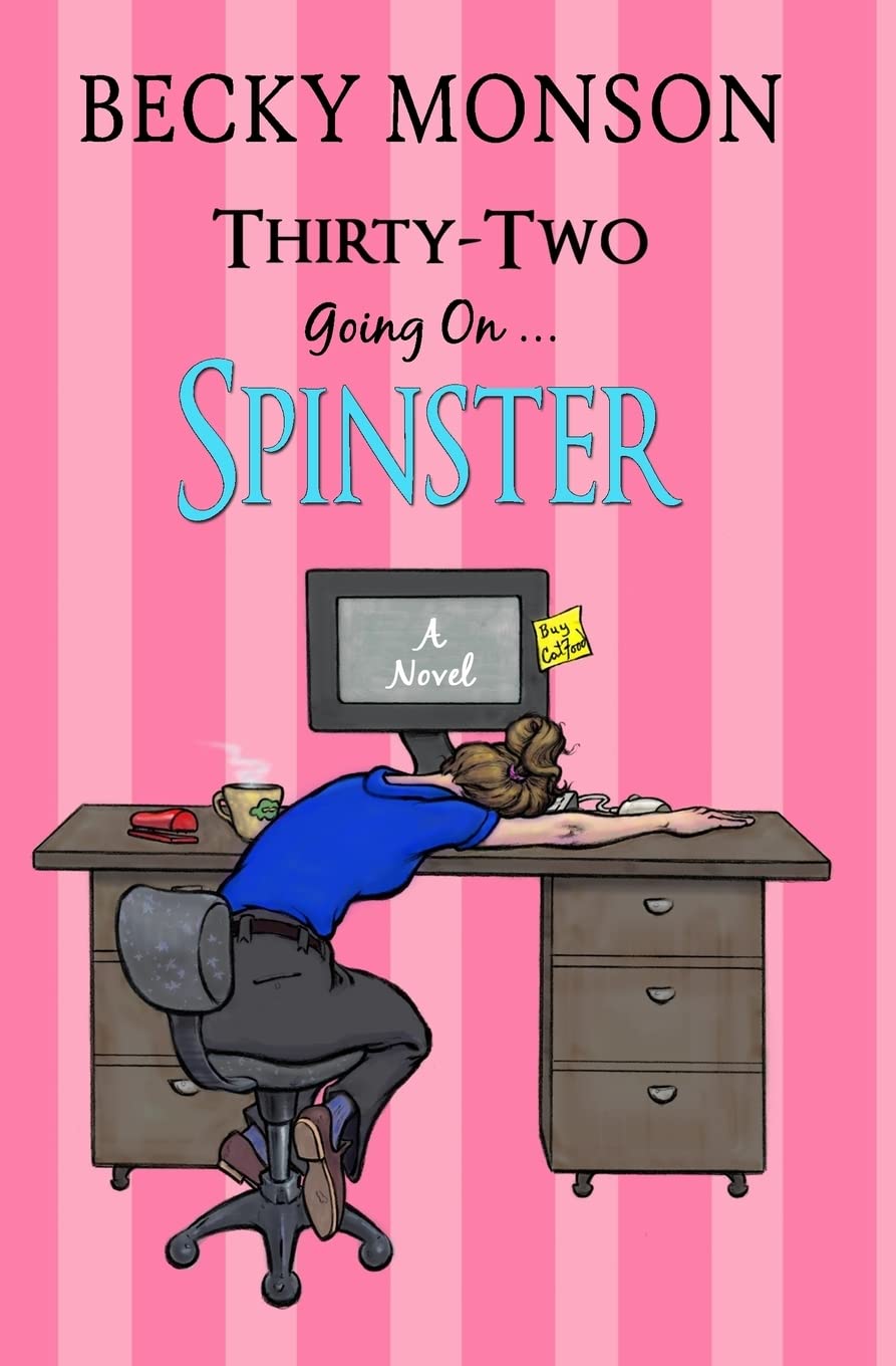 Thirty-Two Going On Spinster