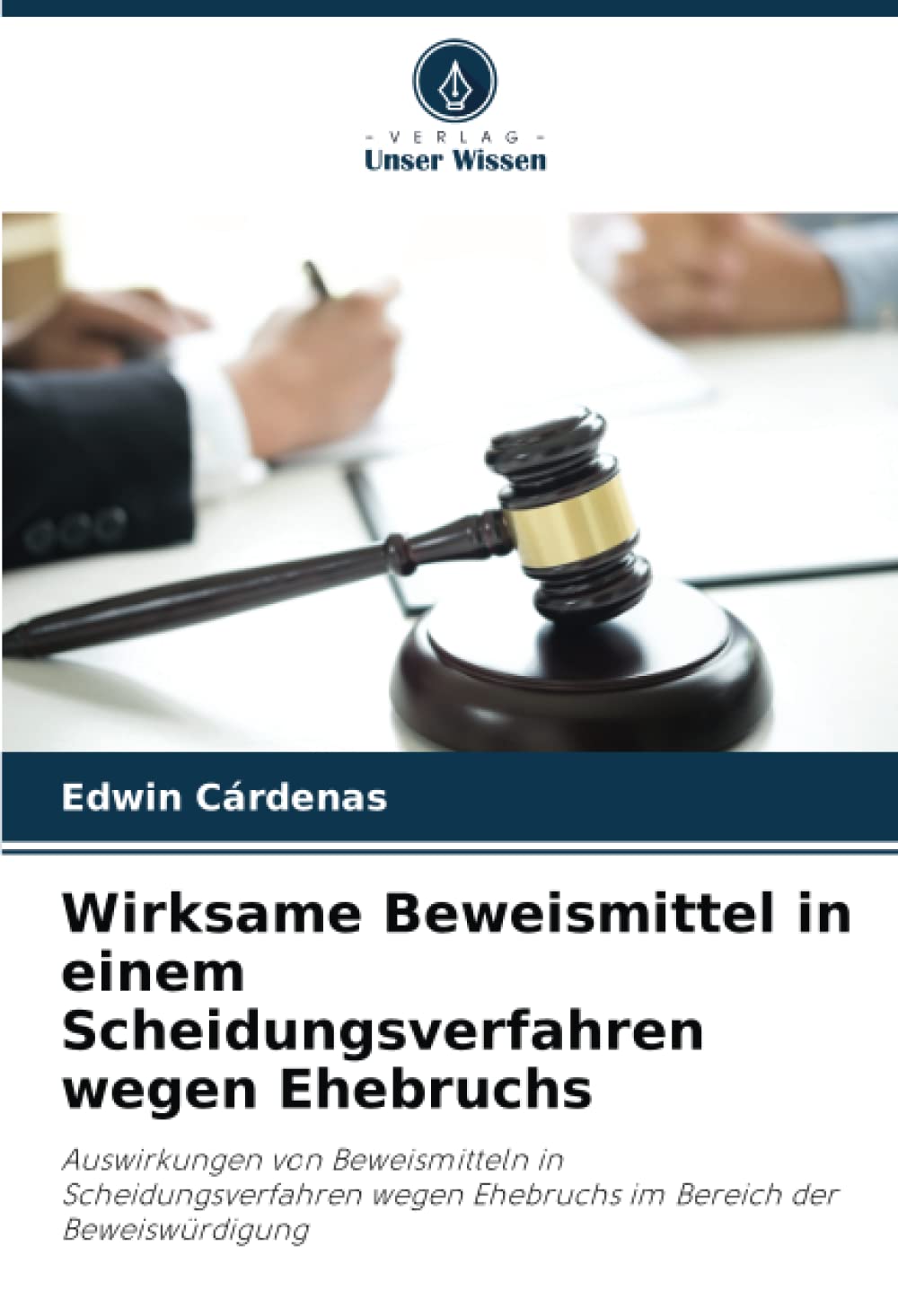 Wirksame Beweismittel in einem Scheidungsverfahren wegen Ehebruchs: Auswirkungen von Beweismitteln in Scheidungsverfahren wegen Ehebruchs im Bereich der Beweiswürdigung