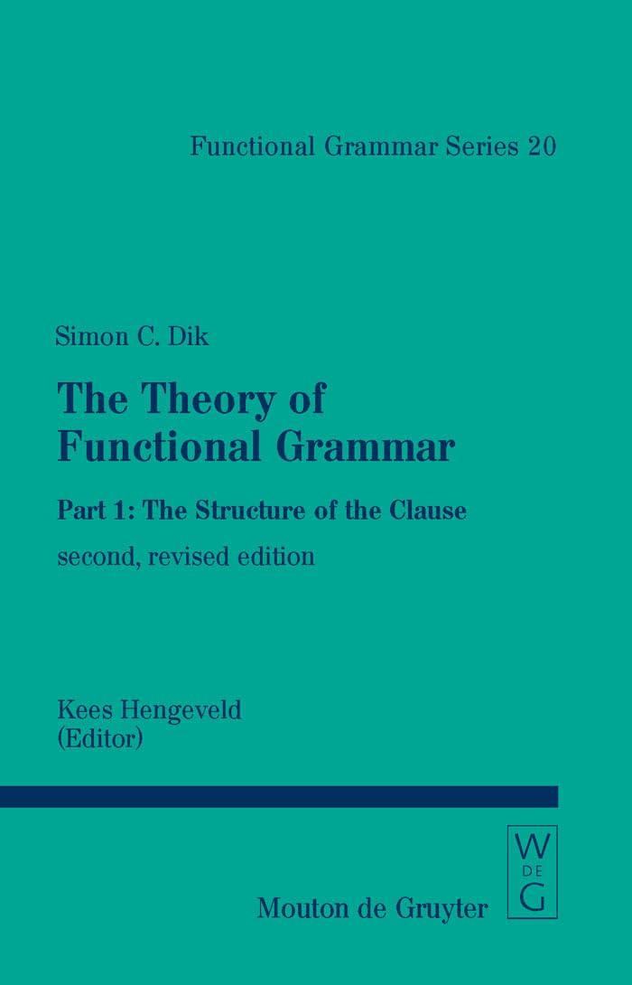 The Structure of the Clause (Functional Grammar Series [FGS], 20)