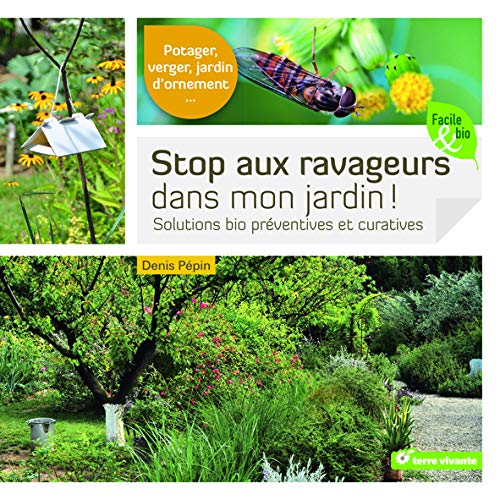Télécharger Stop aux ravageurs dans mon jardin ! : Solutions bio préventives et curatives livre En ligne
