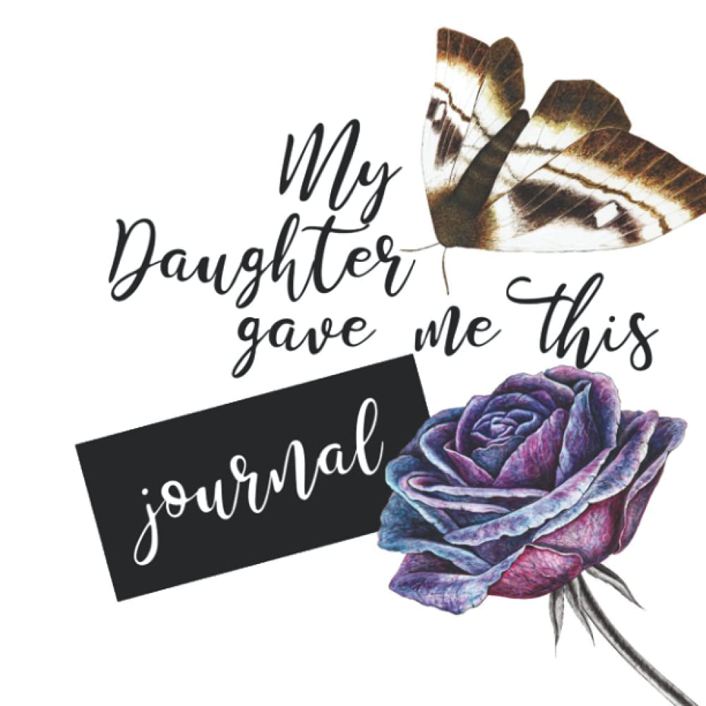 MY DAUGHTER GAVE ME THIS JOURNAL: Best and smart gift ideas for your mom that is functional and sweet!