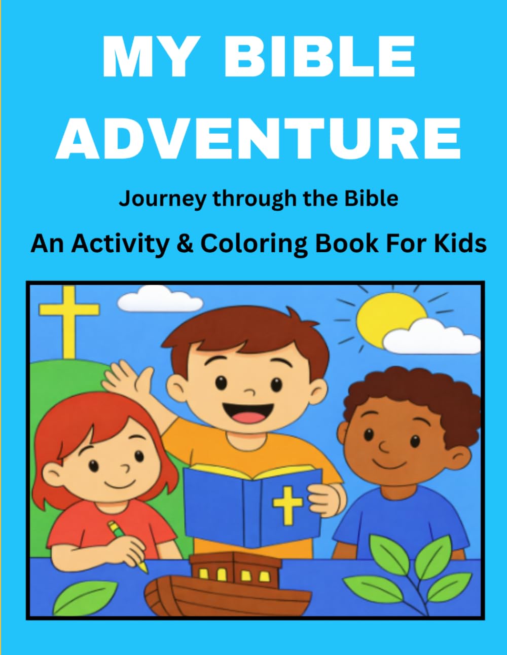 My Bible Adventure: Journey Through The Bible - An Activity & Coloring Book For Kids