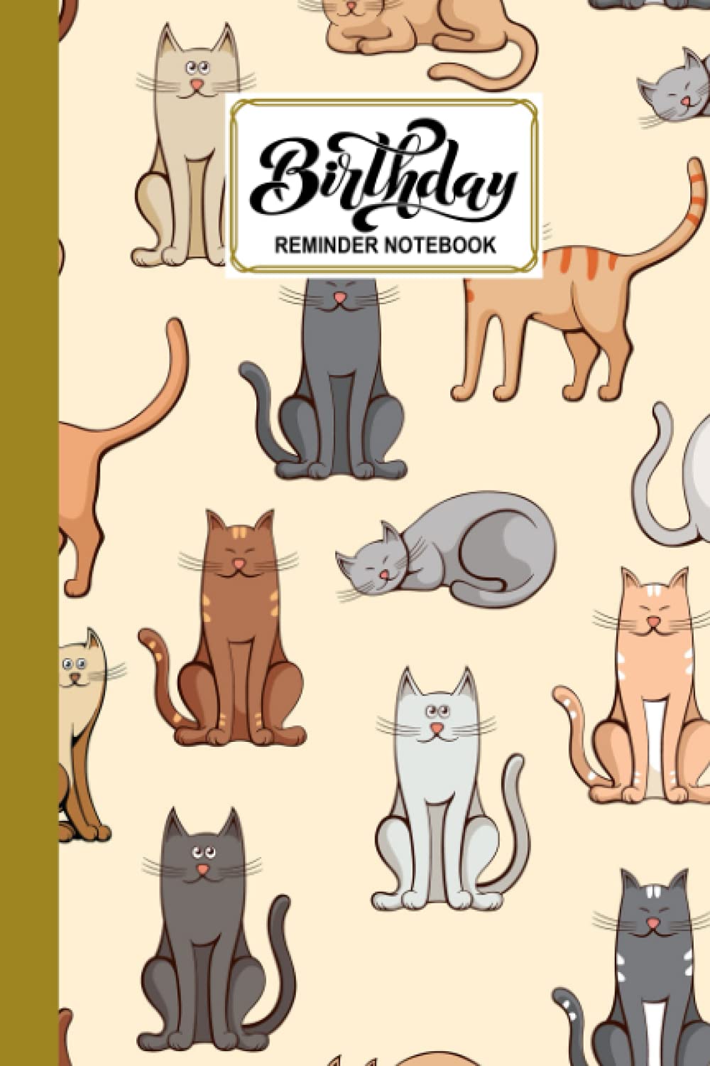 Birthday Reminder Notebook: Birthday Reminder Book Cat Cover, Month by Month Record of Birthdays, Anniversaries and Other Special Days | 60 Pages, Size 6" x 9" by Antonie Kretschmer