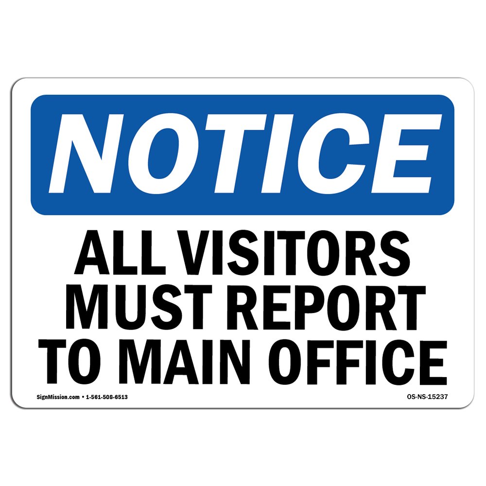 OSHA Notice Sign - Notice All Visitors Must Report to Main Office | Aluminum Sign | Protect Your Business, Work Site, Warehouse & Shop | Made in The