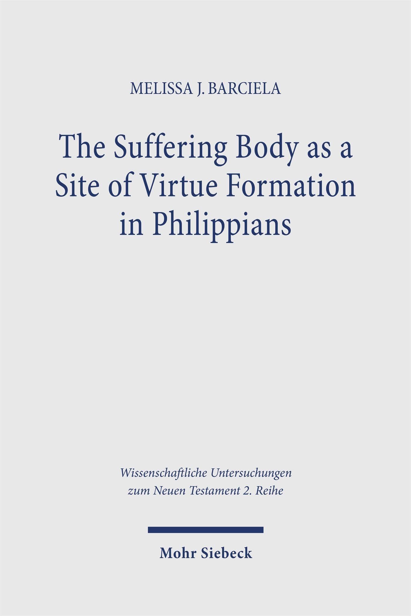 The Suffering Body as a Site of Virtue Formation in Philippians