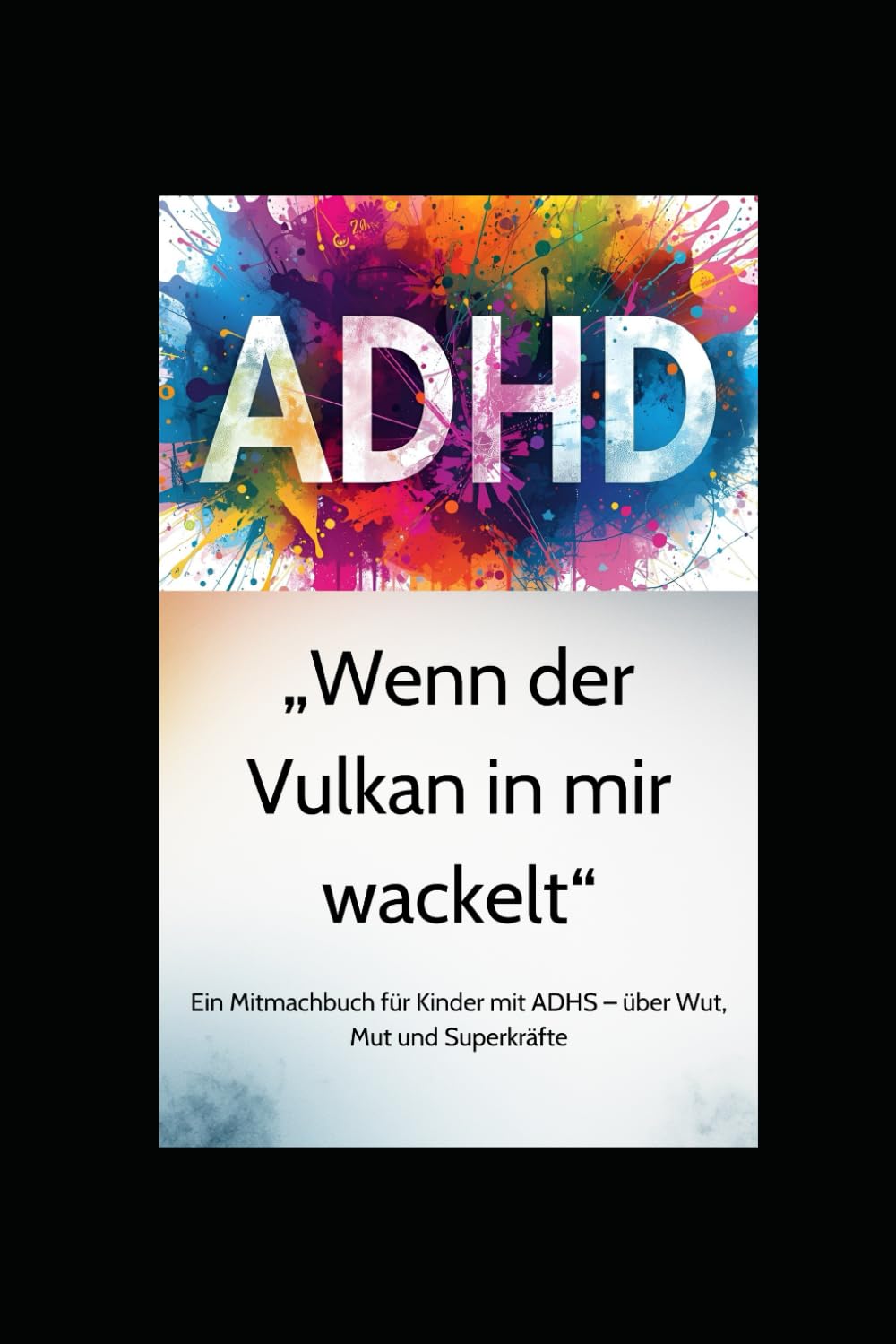 Wenn der Vulkan in mir Wackelt: Ein mit mach Wut Buch