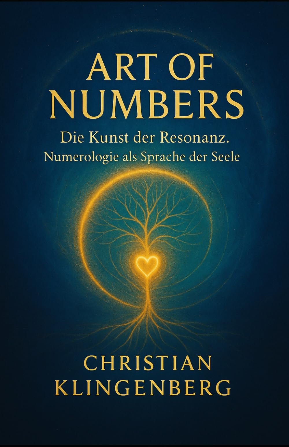 Art of Numbers - Die Kunst der Resonanz: Ein strukturiertes System zur Selbstführung