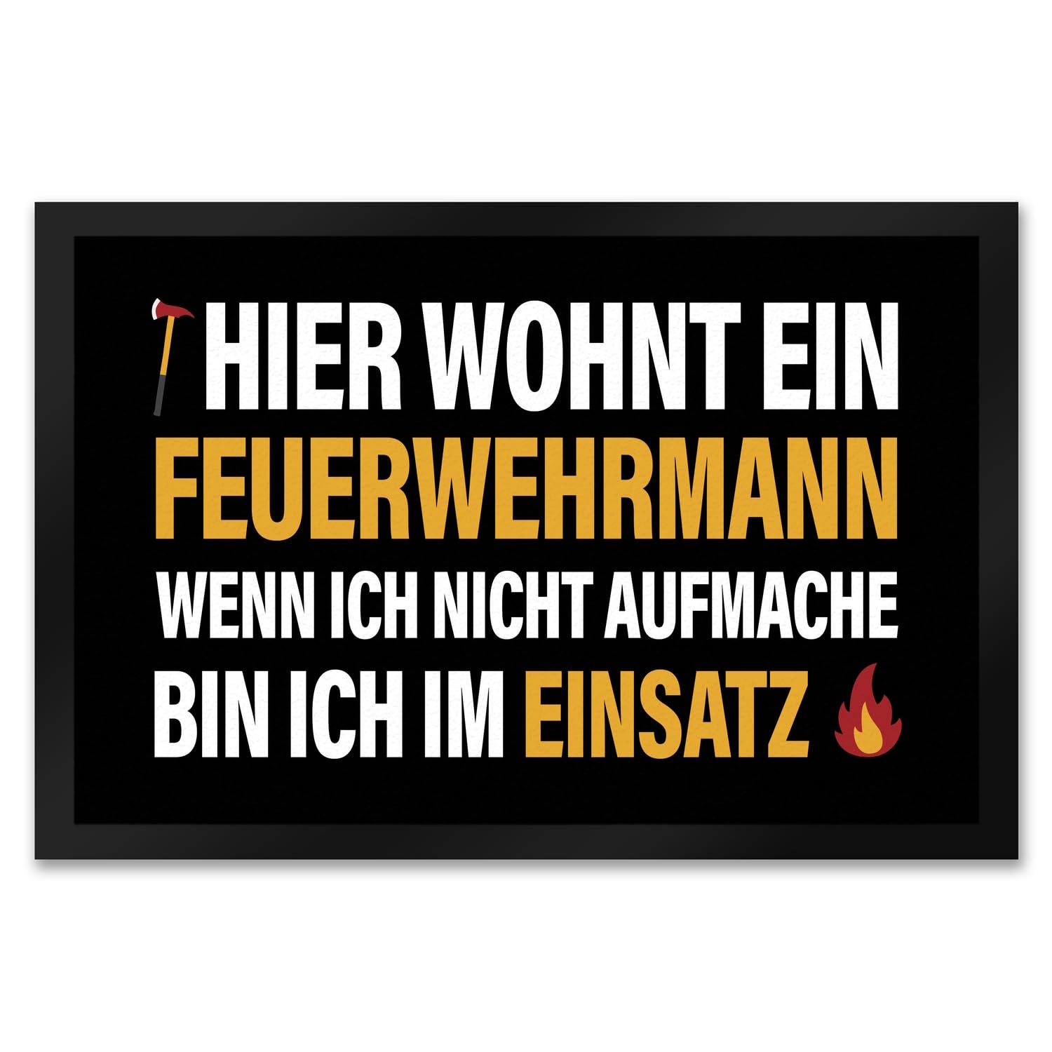 Hier wohnt EIN Feuerwehrmann wenn ich Nicht aufmache Bin ich im Einsatz Fußmatte XXL mit Brand Motiv