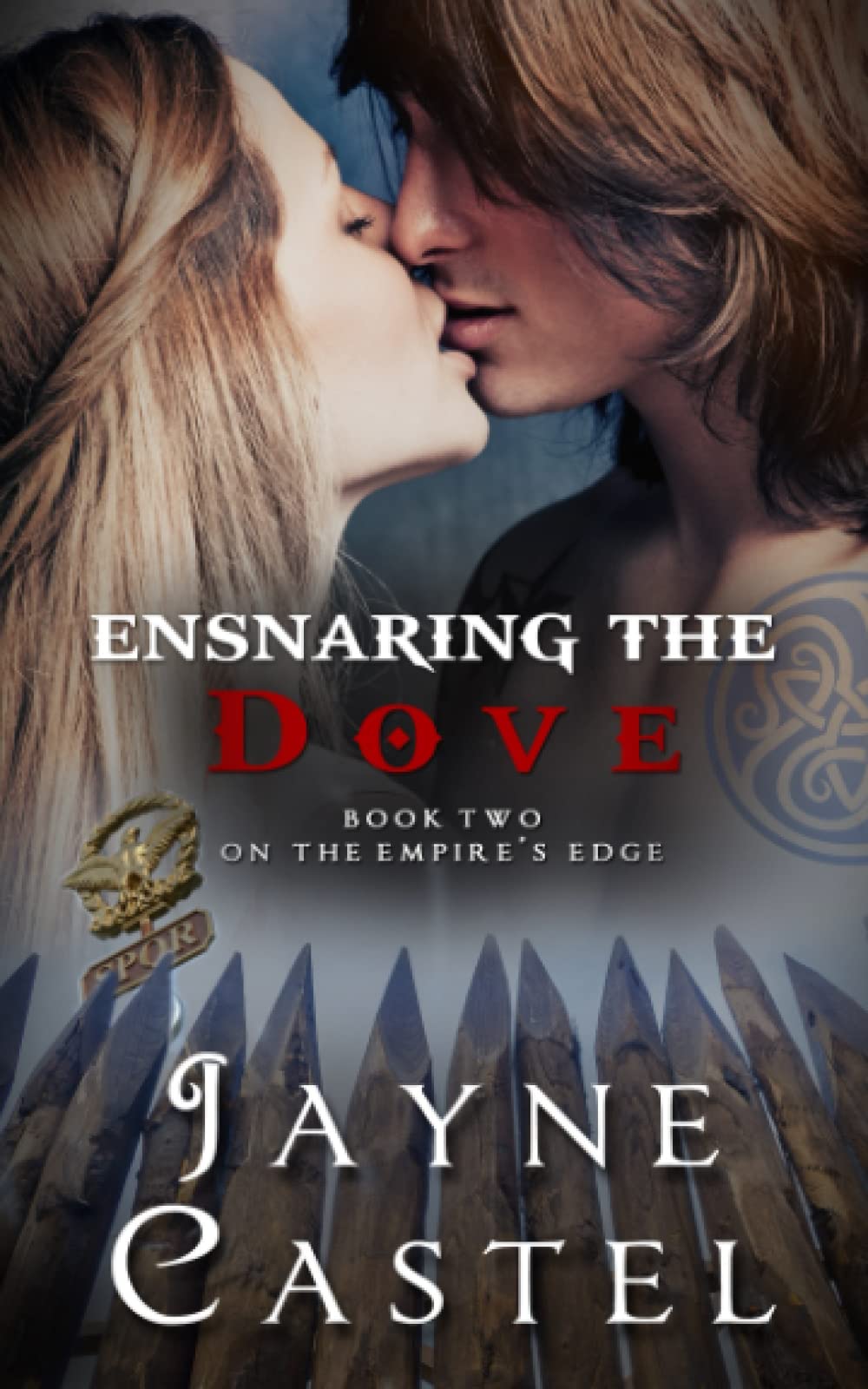 Ensnaring the Dove: A Briton-Roman Ancient Historical Romance (On the Empire's Edge)