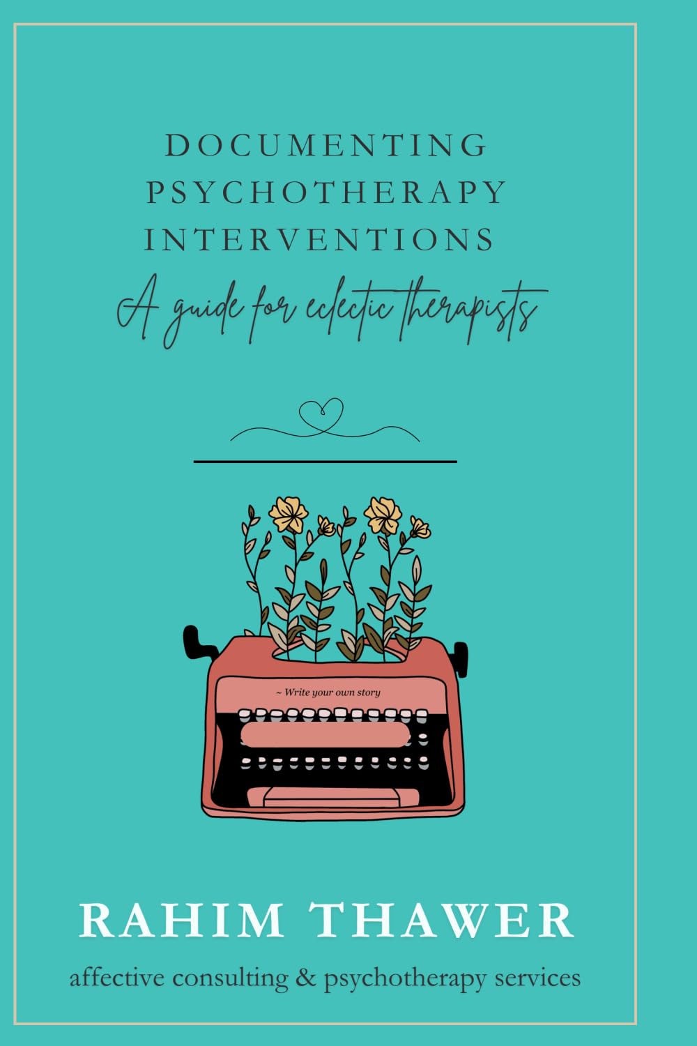 Documenting Psychotherapy Interventions: A Guide for Eclectic Therapists Paperback – 13 November 2024