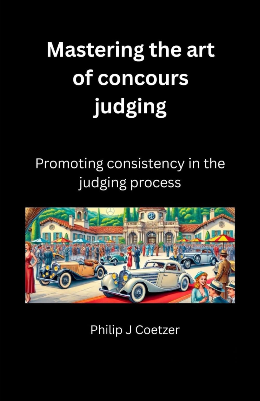 Mastering the art of concours judging: Promoting consistency in the judging process