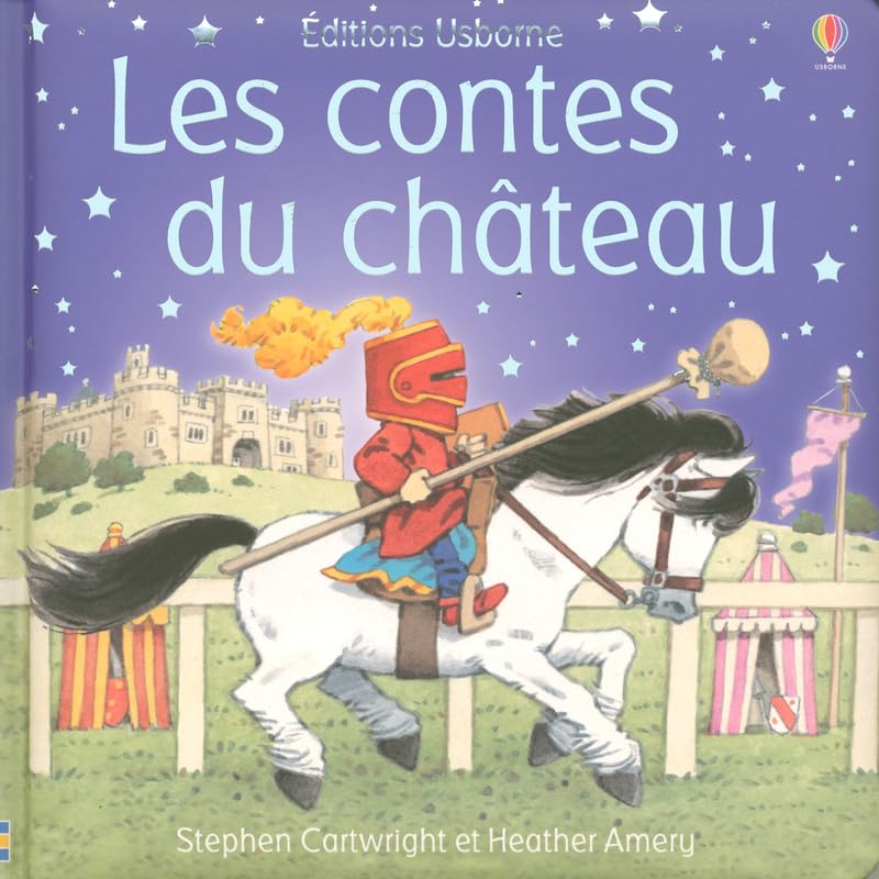 Les contes du château [Hardcover] Amery, Heather; Cartwright, Stephen and Chaput, Nathalie