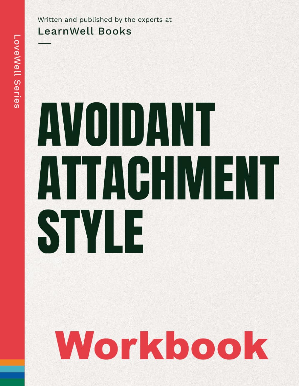 Avoidant Attachment Style: The Workbook (Attachment Theory Guides)