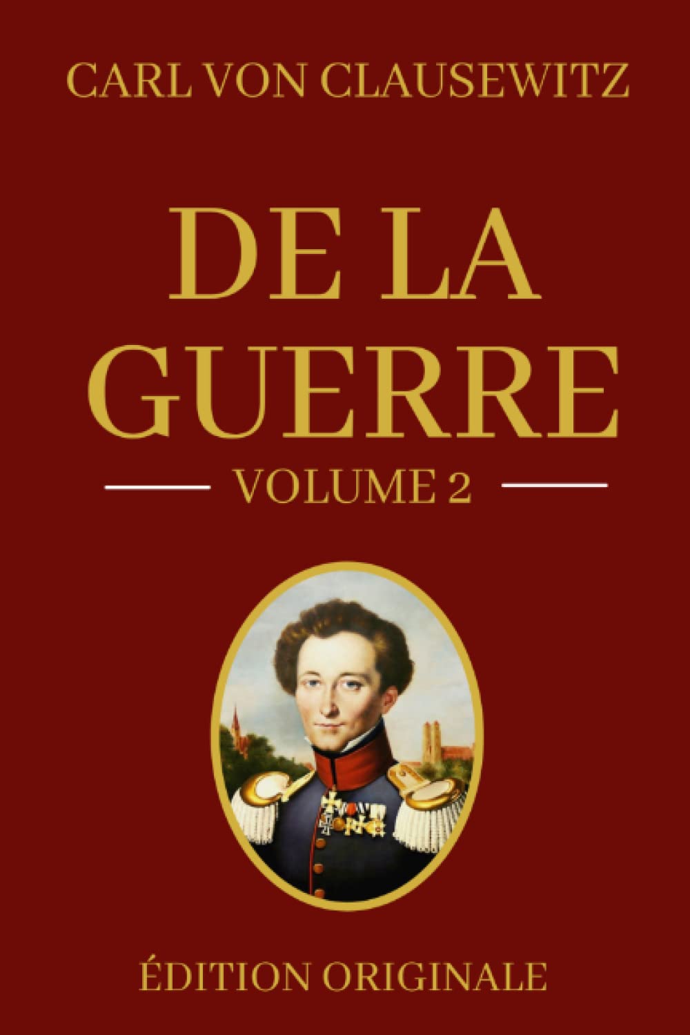 DE LA GUERRE - CLAUSEWITZ: Volume 2 - Edition originale