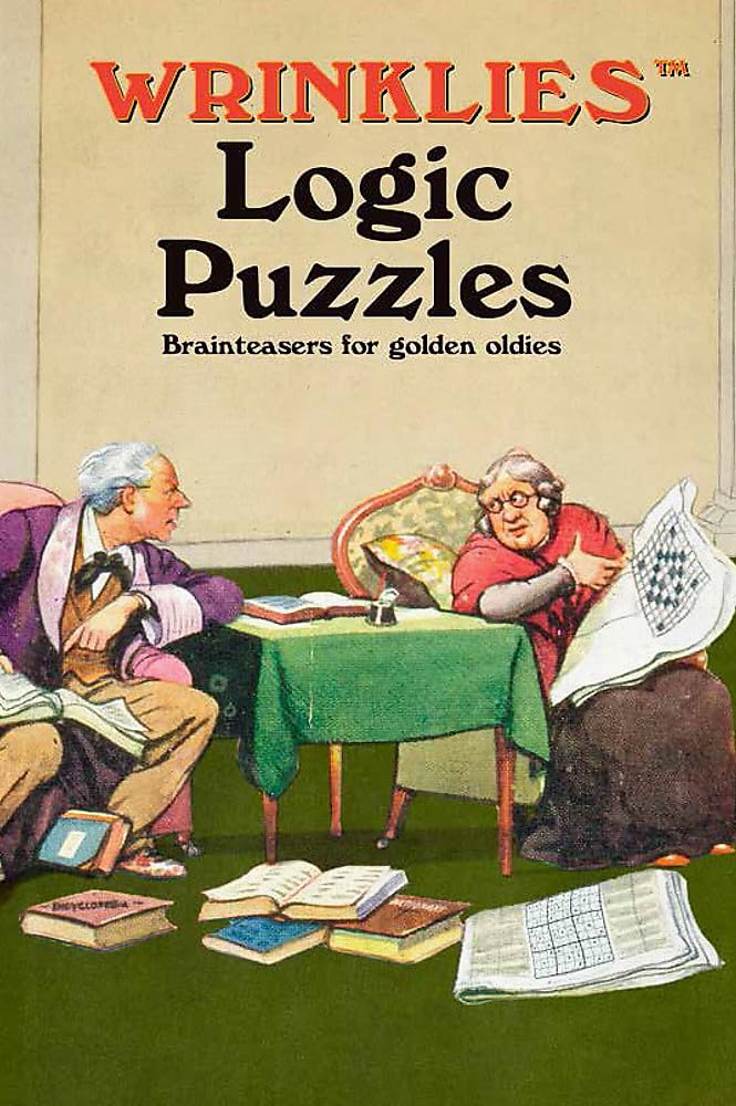 Wrinklies Logic Puzzles: Brainteasers for Golden Oldies
