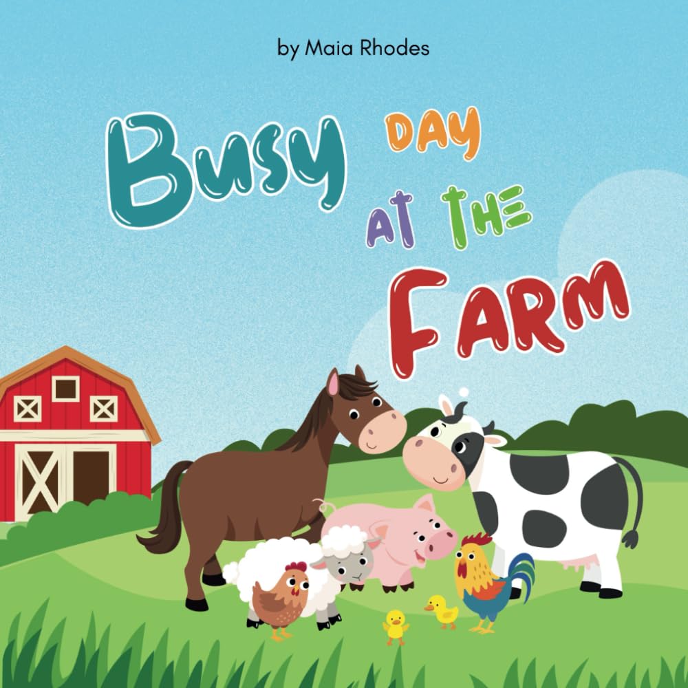 Busy Day at the Farm: A Rhyming Picture Book for Children about Farm Animals